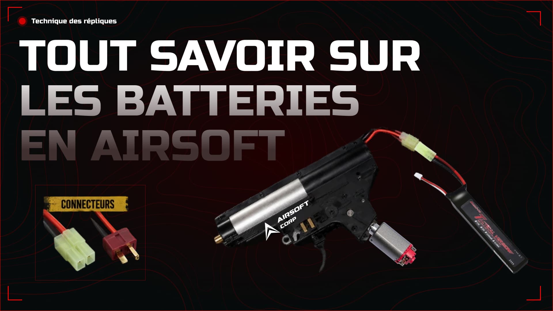 Tout savoir sur les batteries d'airsoft : le guide complet pour débutants